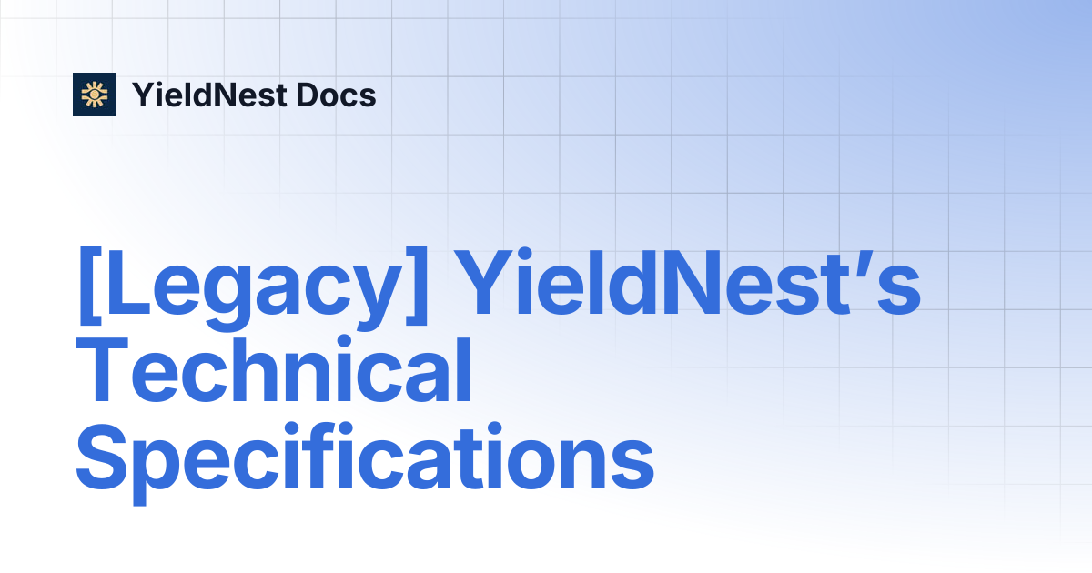 [Legacy] YieldNest’s Technical Specifications | YieldNest Docs